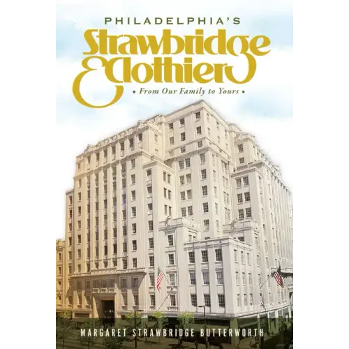 Philadelphia's Strawbridge & Clothier: From Our Family to Yours