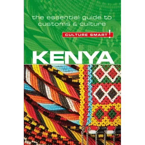 Kenya - Culture Smart!: The Essential Guide to Customs & Culture