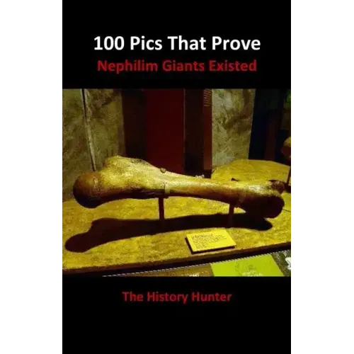 100 Pics That Prove Nephilim Giants Existed
