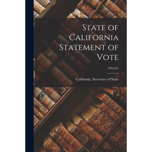 State of California Statement of Vote; 1952-62