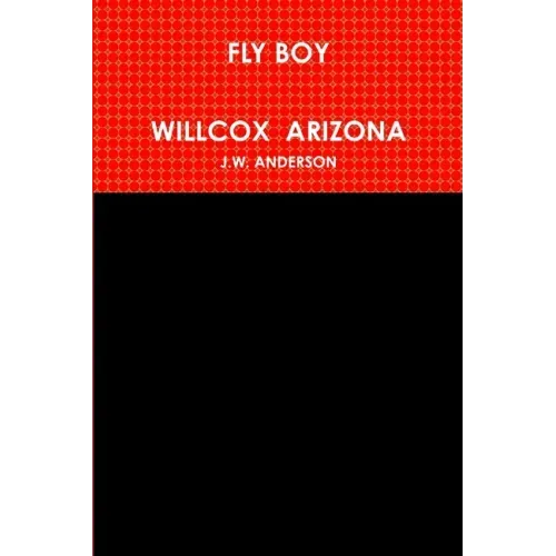 Fly Boy Willcox Arizona