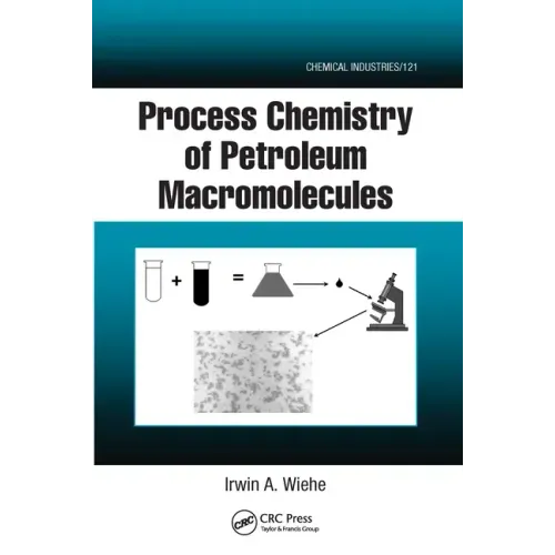 Process Chemistry of Petroleum Macromolecules