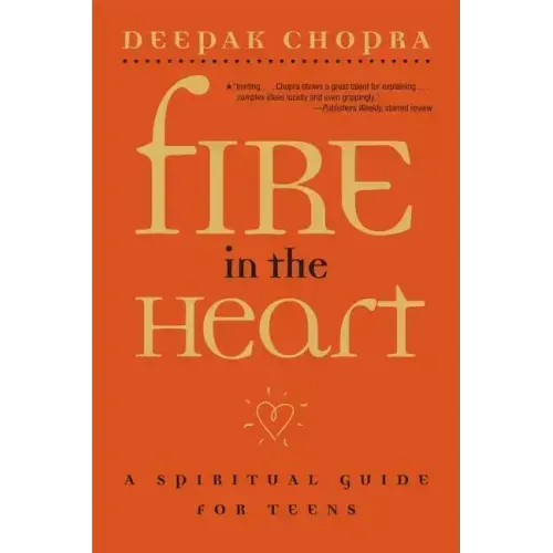 Fire in the Heart: A Spiritual Guide for Teens