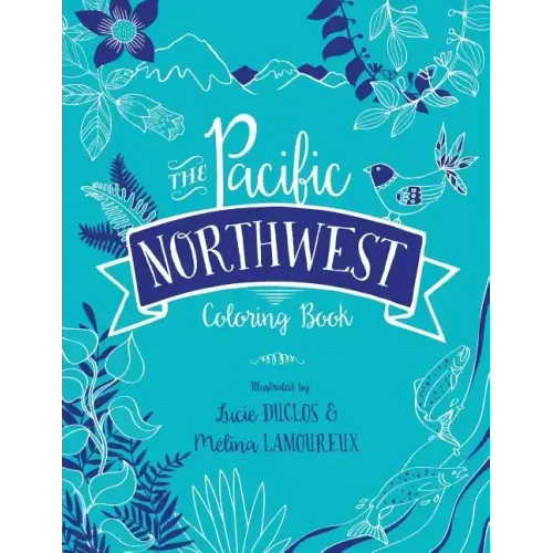 The Pacific Northwest Coloring Book