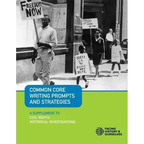 Common Core Writing Prompts and Strategies: A Supplement to Civil Rights Historical Investigations