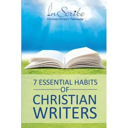 7 Essential Habits of Christian Writers