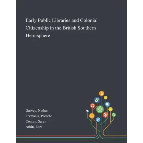 Early Public Libraries and Colonial Citizenship in the British Southern Hemisphere