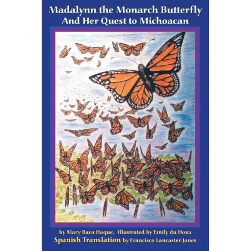 Madalynn the Monarch Butterfly and her Quest to Michoacan