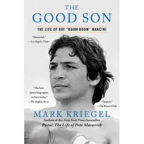 The Good Son: The Life of Ray Boom Boom Mancini