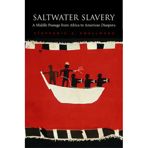 Saltwater Slavery: A Middle Passage from Africa to American Diaspora