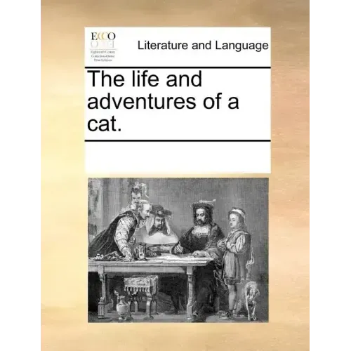 The Life and Adventures of a Cat.