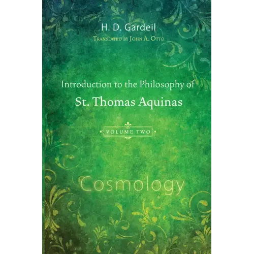 Introduction to the Philosophy of St. Thomas Aquinas, Volume 2
