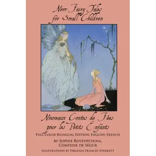New Fairy Tales for Small Children: Full Color Bilingual Edition: English-French