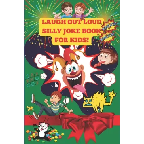 The Laugh Out Loud Silly Joke Book for Kids!