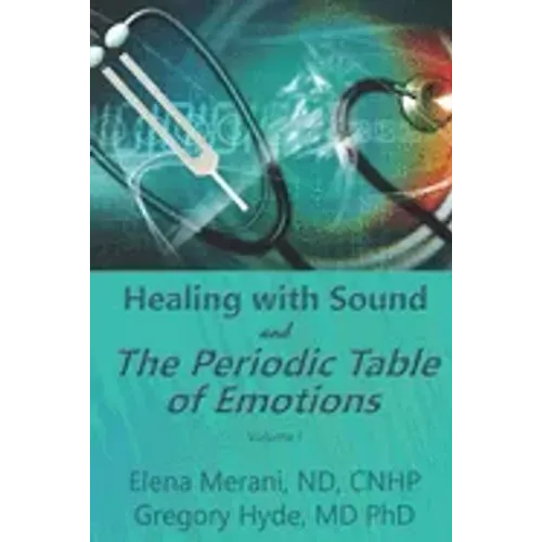 Healing with Sound and The Periodic Table of Emotions