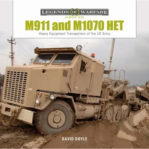 M911 and M1070 Het: Heavy-Equipment Transporters of the US Army