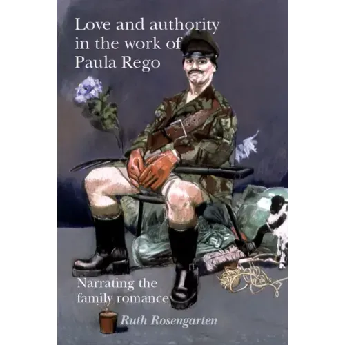 Love and authority in the work of Paula Rego: Narrating the family romance