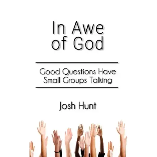 In Awe of God: Good Questions Have Small Groups Talking