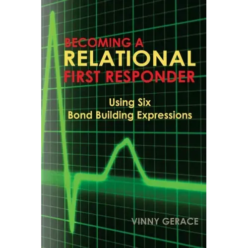 Becoming a Relational First Responder: Using Six Bond Building Expressions