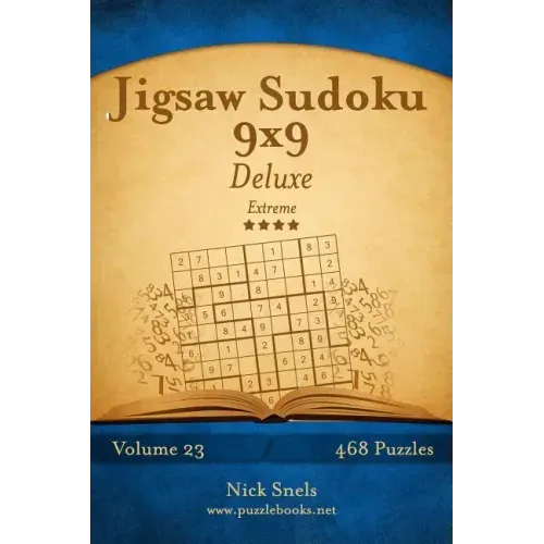 Jigsaw Sudoku 9x9 Deluxe - Extreme - Volume 23 - 468 Logic Puzzles
