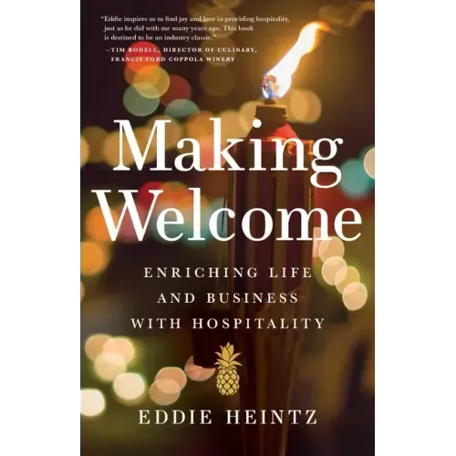 Making Welcome: Enriching Life and Business with Hospitality