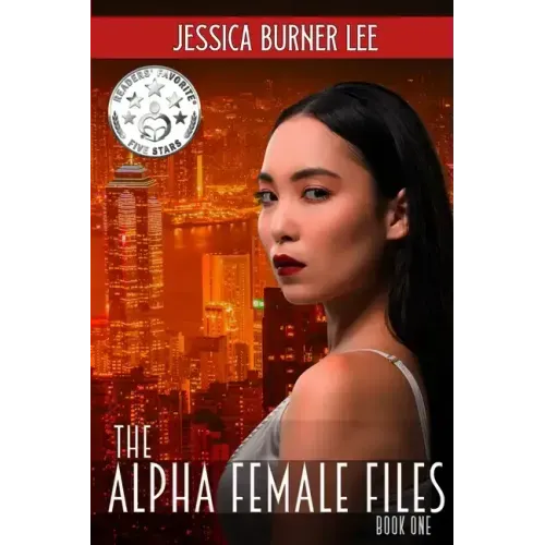 The Alpha Female Files: Book One