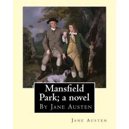 Mansfield Park; a novel, By Jane Austen