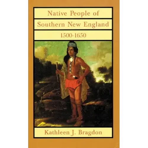 Native People of Southern New England, 1500-1650, Volume 221