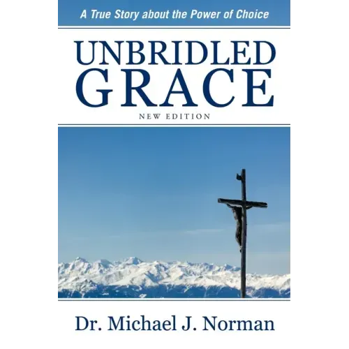 Unbridled Grace: A True Story about the Power of Choice