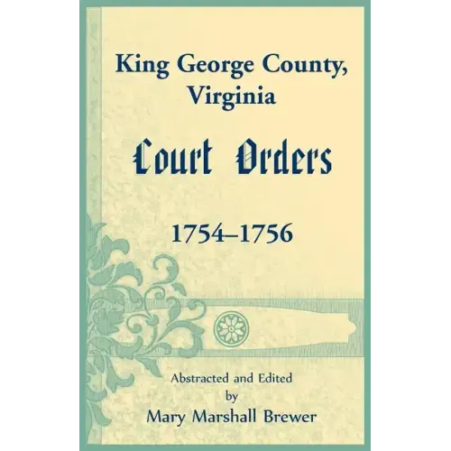 King George County, Virginia Court Orders, 1754-1756