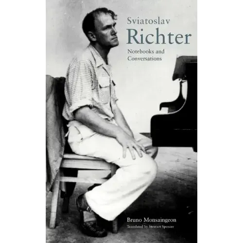Sviatoslav Richter: Notebooks and Conversations