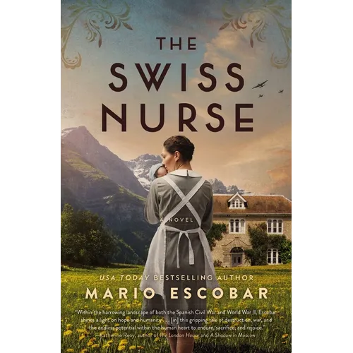 The Swiss Nurse: A Gripping Tale of Hope and Humanity Amidst the Spanish Civil War and WWII
