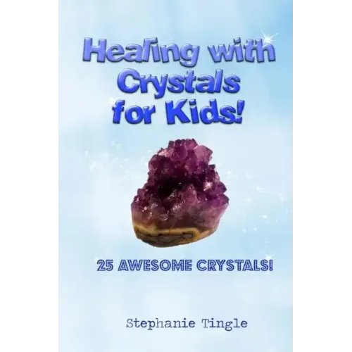 Healing with Crystals for Kids!