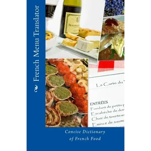 French Menu Translator: Concise Dictionary of French Food