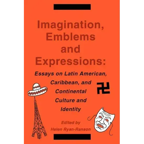 Imagination, Emblems, and Expressions: Essays on Latin American, Carribean, and Continental Culture and Identity