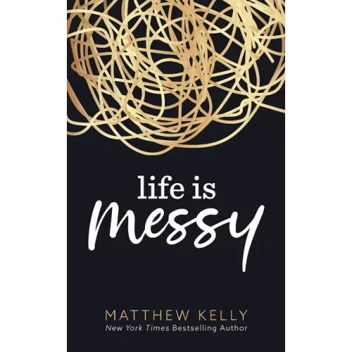 Life Is Messy