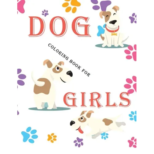 dog coloring book for girls: Coloring & Activity Book, for Kids, Dogs Sticker Activity Book