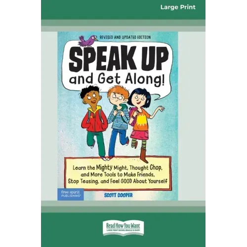 Speak Up and Get Along!: Learn the Mighty Might, Thought Chop, and More Tools to Make Friends, Stop Teasing, and Feel Good About Yourself [Stan