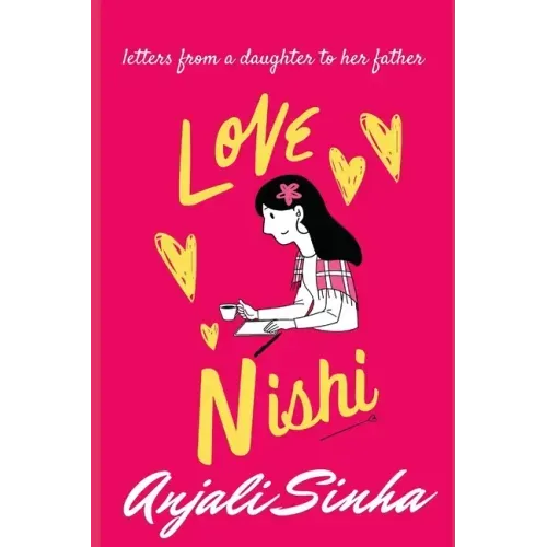 Love Nishi: Letters from a daughter to her father