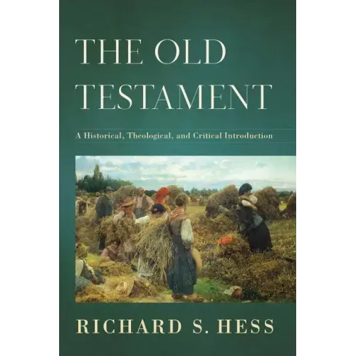 The Old Testament: A Historical, Theological, and Critical Introduction