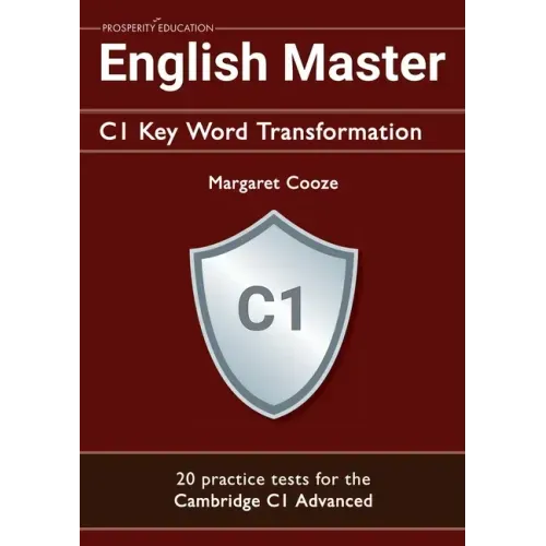 English Master C1 Key Word Transformation (20 practice tests for the Cambridge Advanced): 200 test questions with answer keys