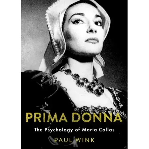 Prima Donna: The Psychology of Maria Callas