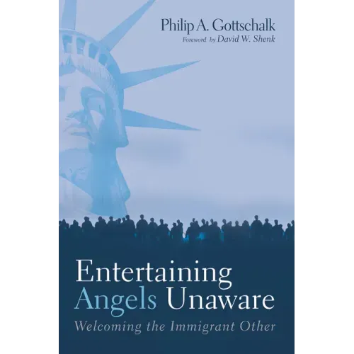 Entertaining Angels Unaware: Welcoming the Immigrant Other
