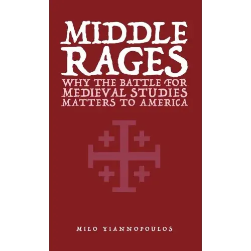 Middle Rages: Why The Battle For Medieval Studies Matters To America