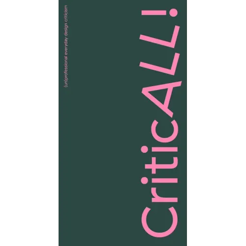 Criticall!: (Un)Professional Everyday Design Criticism