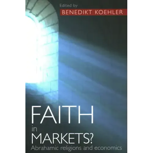 Faith in Markets? Abrahamic Religions and Economics