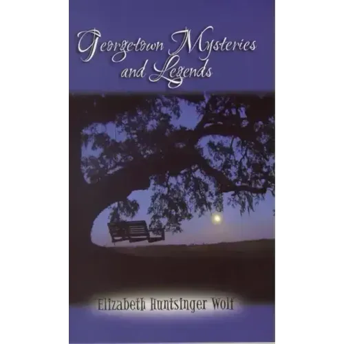 Georgetown Mysteries and Legends