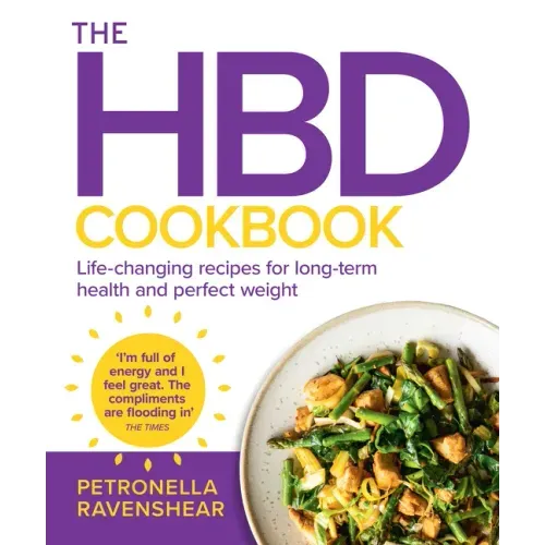 The Hbd Cookbook: Life-Changing Recipes for Long-Term Health and Perfect Weight