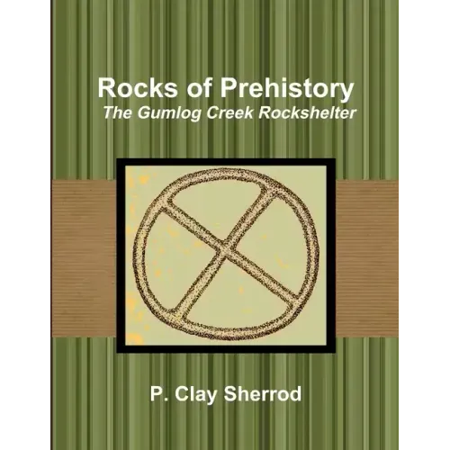 Rocks of Prehistory: The Gumlog Creek Rockshelter
