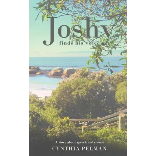 Joshy Finds His Voice - A Story About Speech and Silence